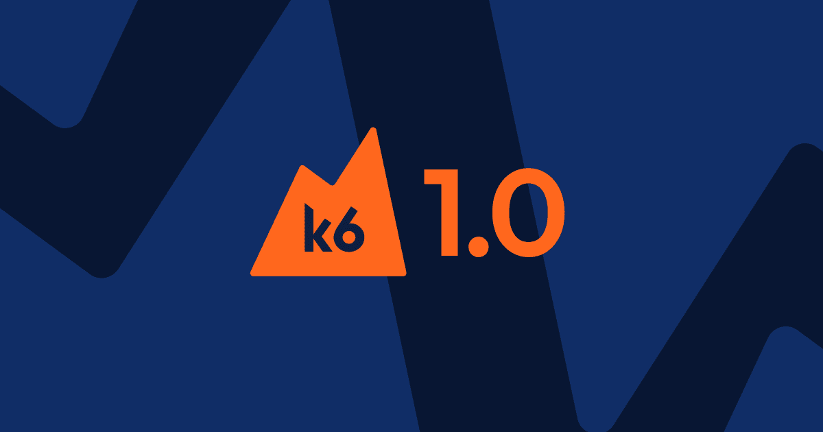 Reliable, predictable, and scalable performance testing: Grafana k6 1.0 is here