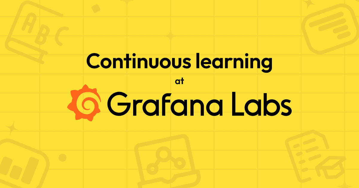 Inside Grafana Labs: how we foster a culture of continuous learning