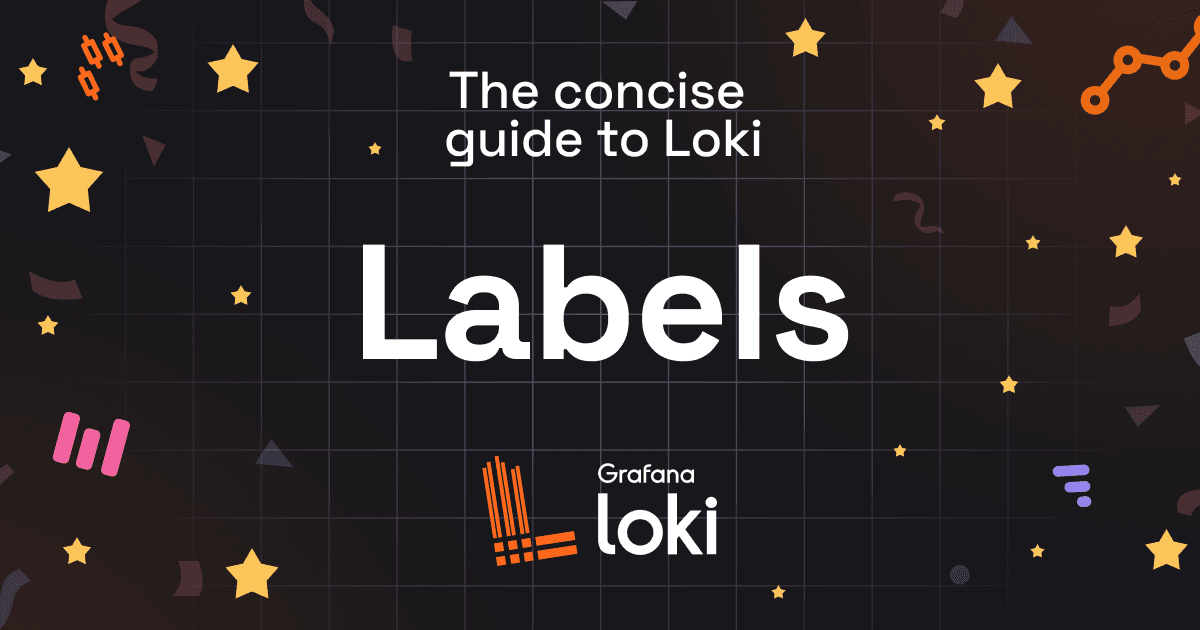 The concise guide to Grafana Loki: Everything you need to know about labels