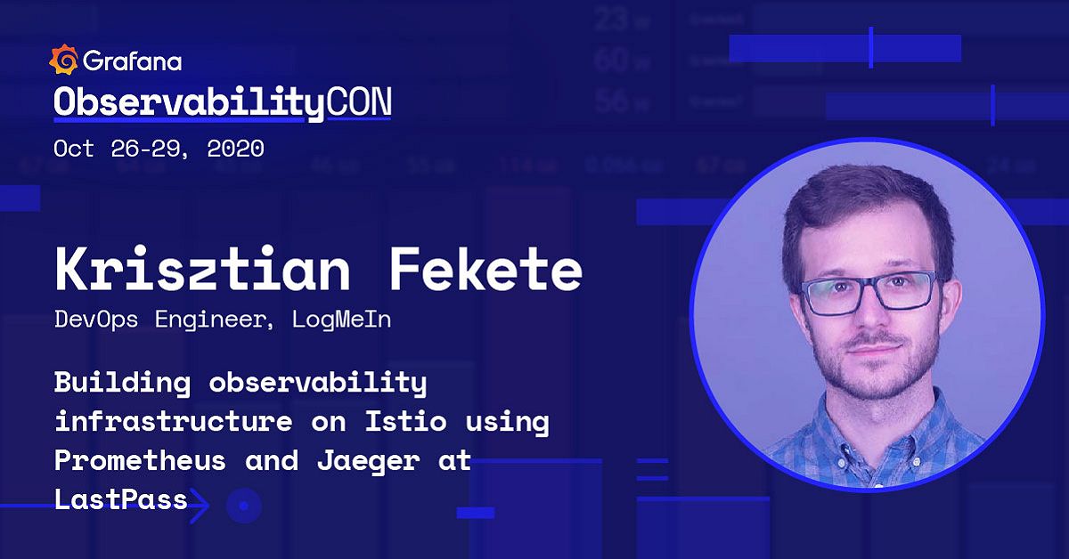 Building observability infrastructure on Istio using Prometheus and Jaeger at LastPass