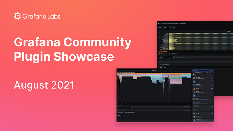 Grafana Community Plugin Showcase: August 2021