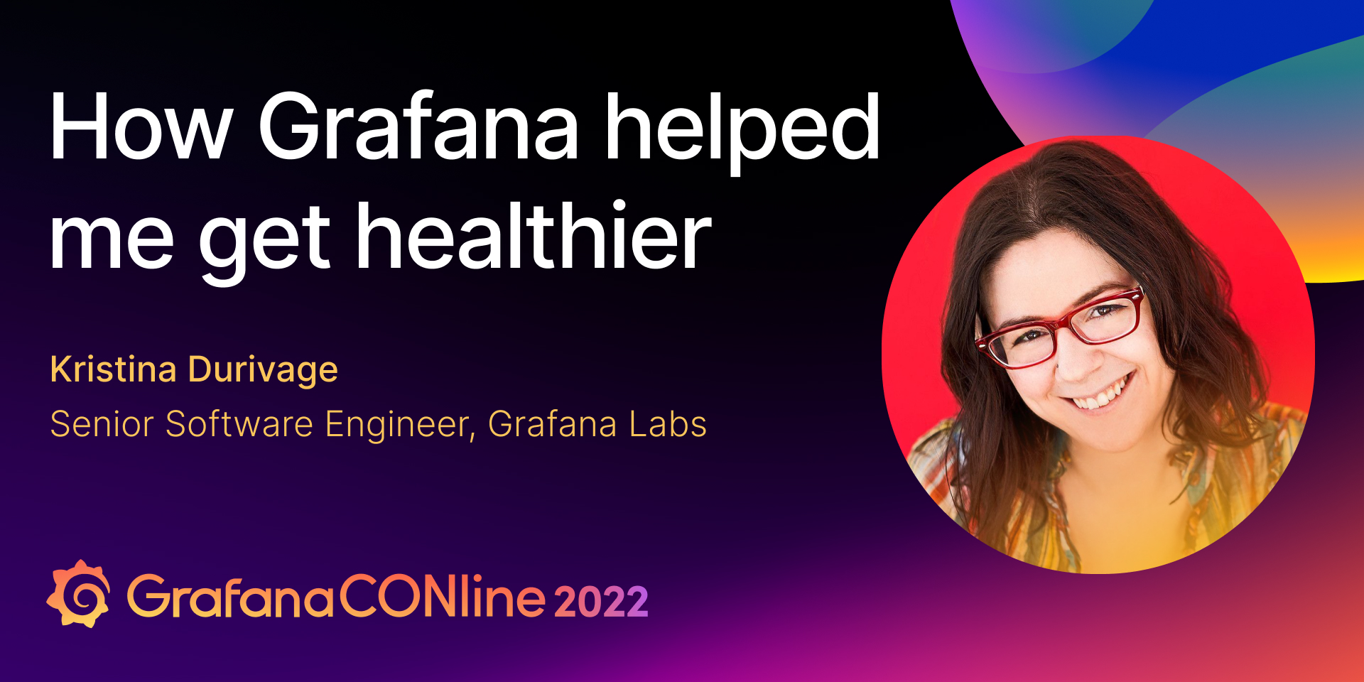 How Grafana helped me get healthier session at GrafanaCONline 2022