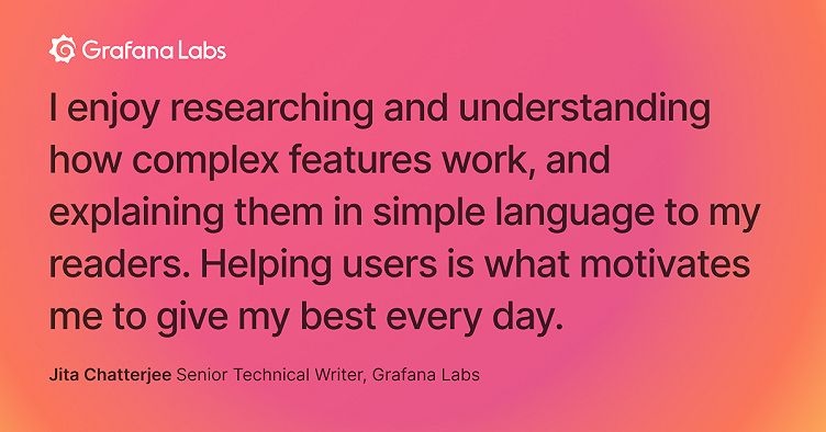 Meet the Grafana Labs team: Jita Chatterjee, a senior technical writer who improves open source documentation for Grafana
