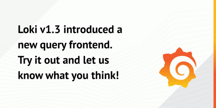 New Feature in Loki v1.3: the Query Frontend