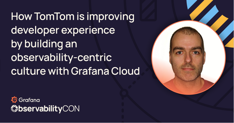 How TomTom is improving developer experience by building an observability-centric culture with Grafana Cloud