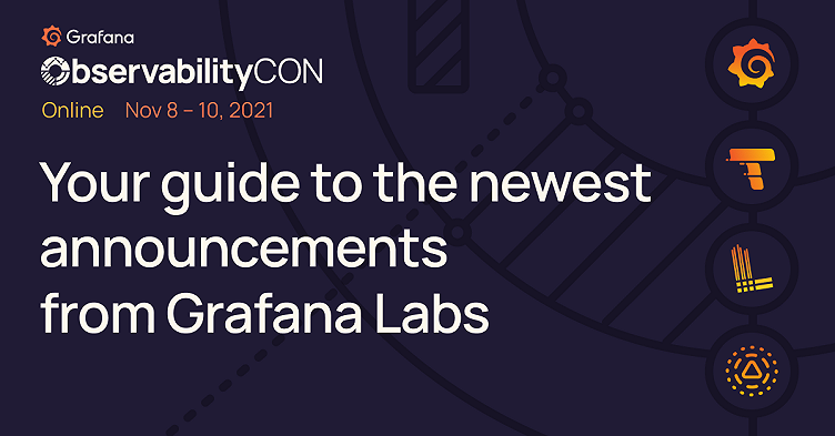 ObservabilityCON 2021: Your guide to the newest announcements from Grafana Labs