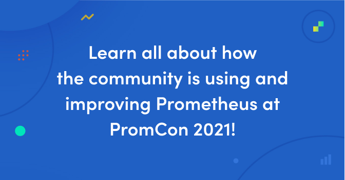 PromCon 2021 preview: Prometheus remote write, Cortex blocks storage, histograms, and more