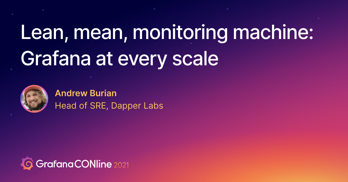 Lean, mean, monitoring machine: Grafana at every scale