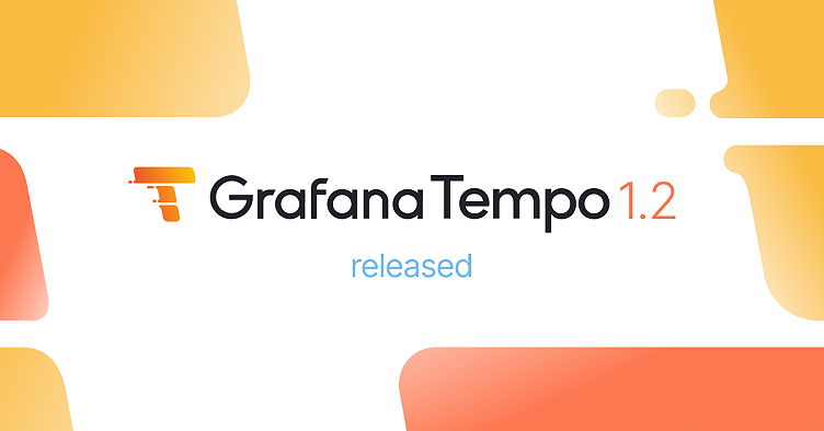 Grafana Tempo 1.2 released: New features make monitoring traces 2x more efficient