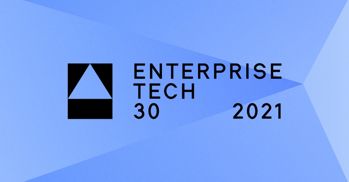 Enterprise tech 30, 2021