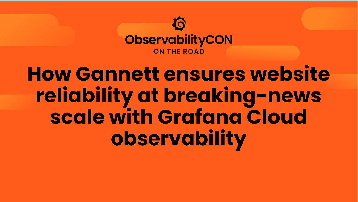 How Gannett | USA TODAY Network ensures the reliability of more than 200 websites with Grafana Cloud