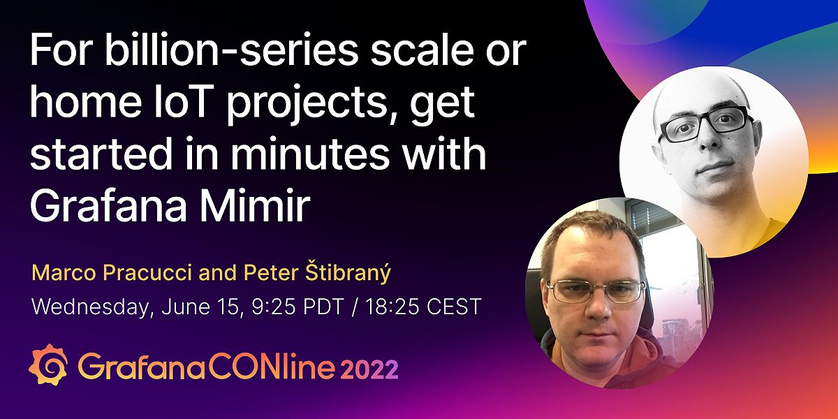 For billion-series scale or home IoT projects, get started in minutes with Grafana Mimir