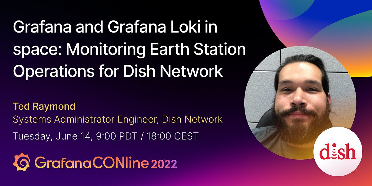 Grafana and Grafana Loki in space: Monitoring Earth Station Operations for Dish Network