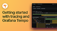 How To Get Started With Tracing And Grafana Tempo