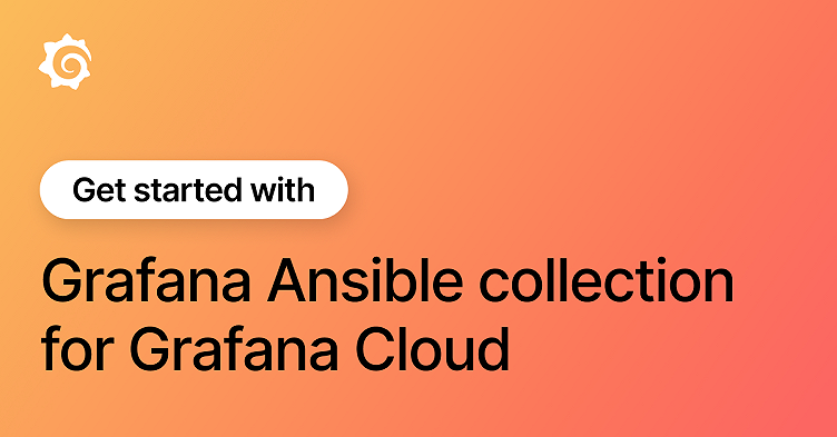 How to get started with the new Grafana Ansible collection for Grafana Cloud