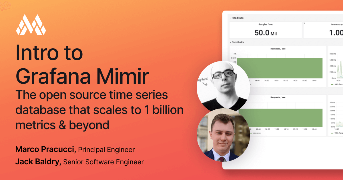 Intro to Grafana Mimir: The open source time series database that scales to 1 billion metrics & beyond