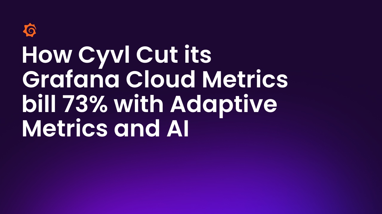 Observability for public infrastructure: Inside Cyvl's Grafana Cloud AI-powered stack
