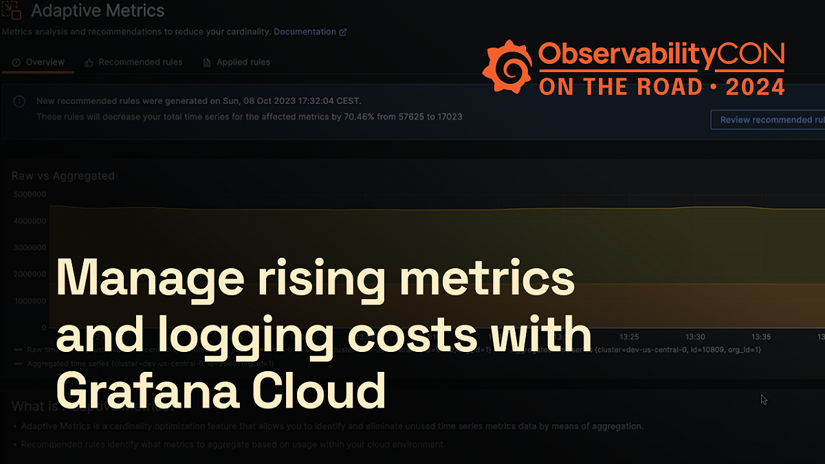 Manage rising metrics and logging costs with Grafana Cloud